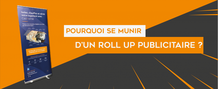 Pourquoi se munir d’un Roll up publicitaire ?