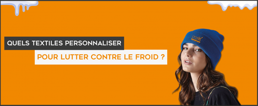 Quels textiles personnaliser pour lutter contre le froid ?