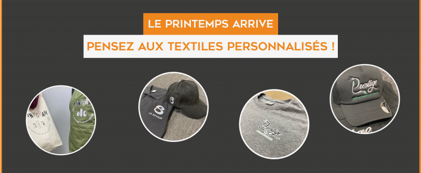 Le printemps arrive, pensez aux textiles personnalisés !